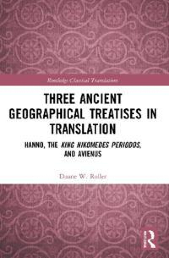 Three Ancient Geographical Treatises in Translation