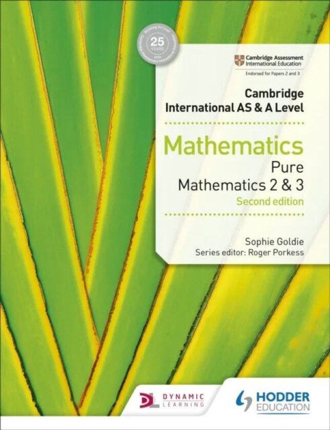 Cambridge International AS & A Level Mathematics Pure Mathematics 2 and 3 second edition av Sophie Goldie