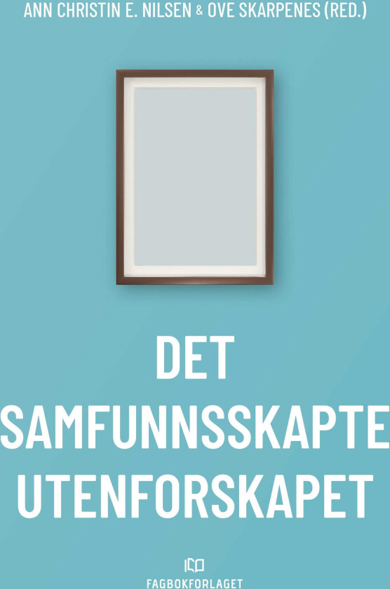 Det samfunnsskapte utenforskapet