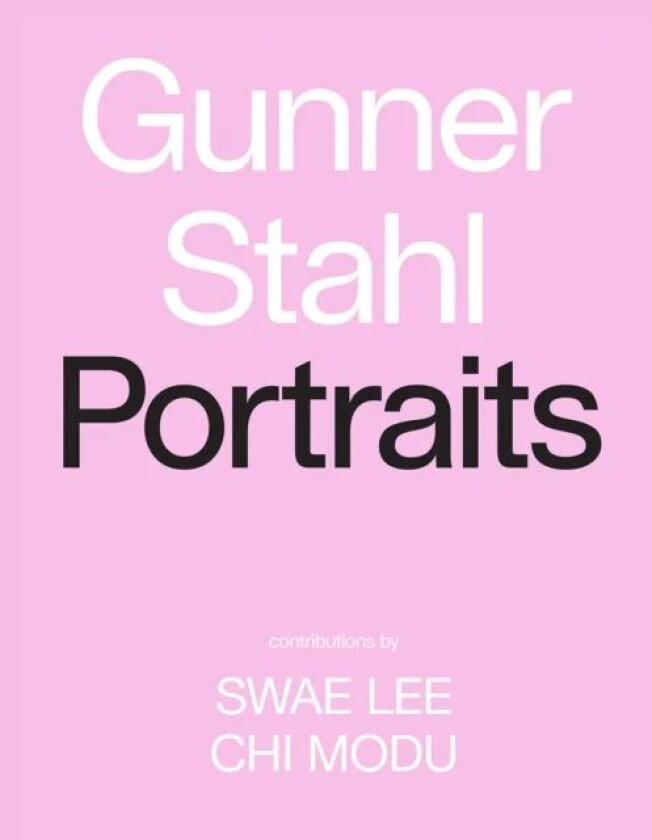 Gunner Stahl: Portraits av Gunner Stahl