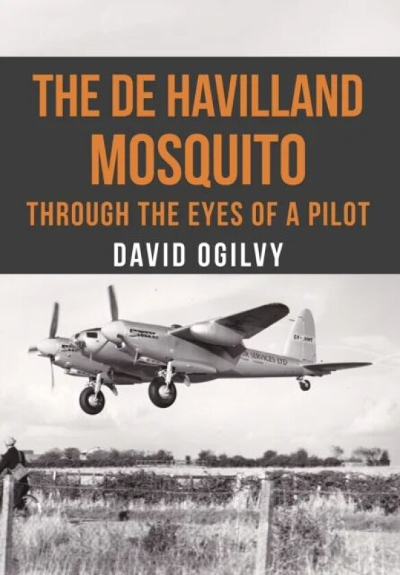 The de Havilland Mosquito av David Ogilvy