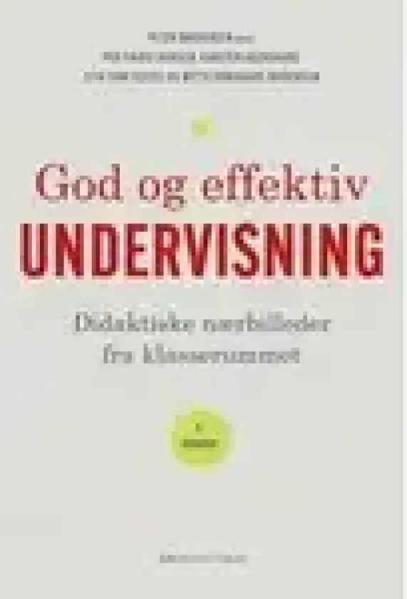 God og effektiv undervisning | Per Fibæk Laursen Peter Brodersen Karsten Agergaard Stig Toke Gissel Mette Damgaard Jørgensen | Språk: Dansk