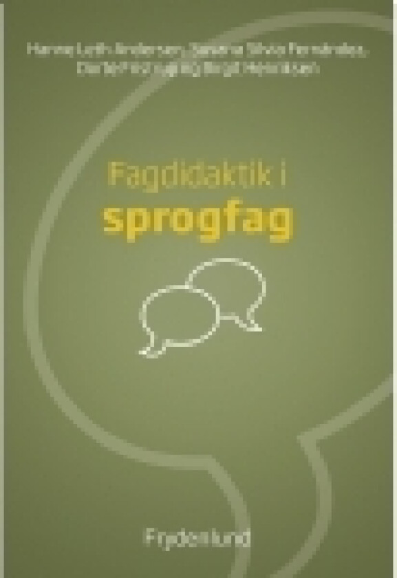 Fagdidaktik i språkfag | Hanne Leth Andersen, Susana Silvia Fernández, Dorte Fristrup & Birgit Henriksen | Språk: Dansk