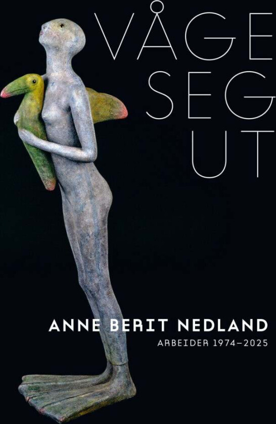 Våge seg ut av Anne Berit Nedland