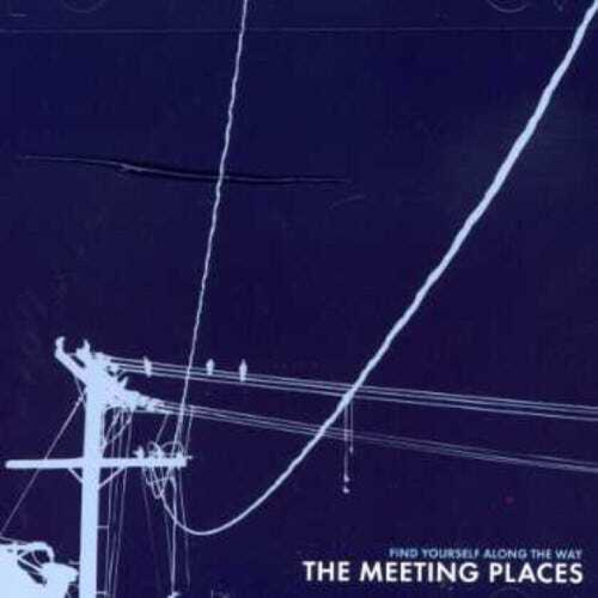 The Meeting Places Find Yourself Along The Way CD