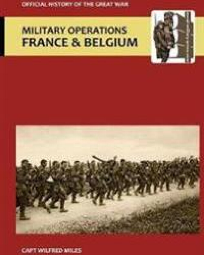 France and Belgium 1916. Vol II. 2nd July 1916 to the End of the Battles of the Somme. Official History of the Great War.