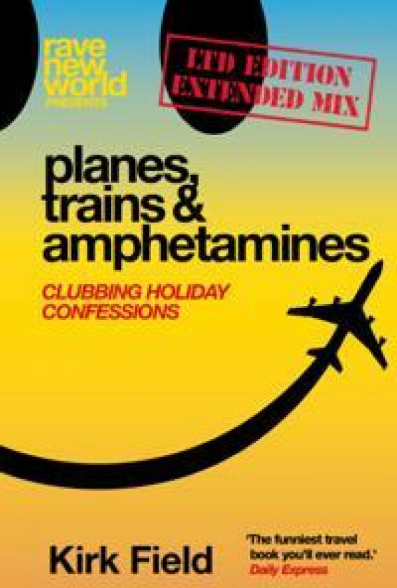 Planes, Trains & Amphetamines: Ltd Edition Extended Mix