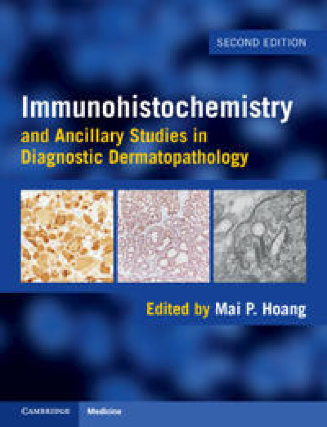 Immunohistochemistry and Ancillary Studies in Diagnostic Dermatopathology