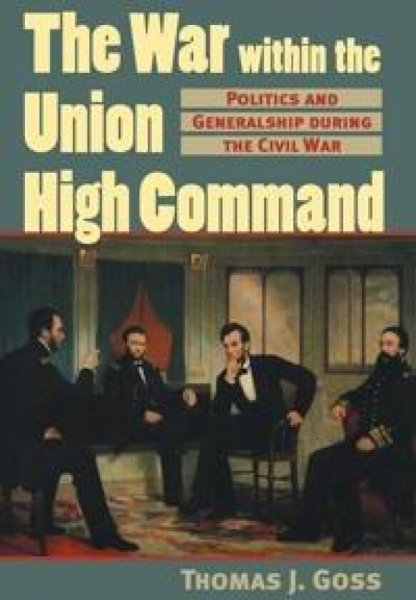 The War within the Union High Command