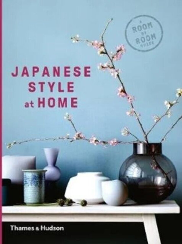 Japanese Style at Home av Olivia Bays, Cathelijne Nuijsink, Tony Seddon