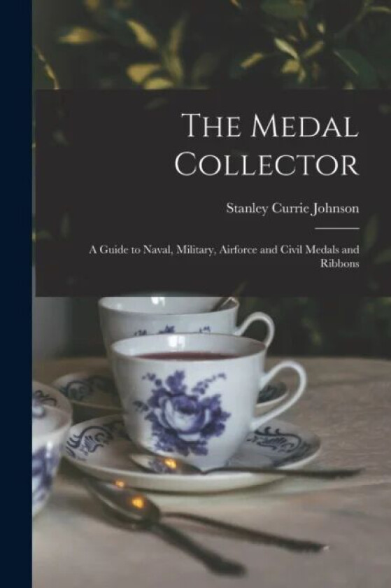 The Medal Collector av Stanley Currie Johnson