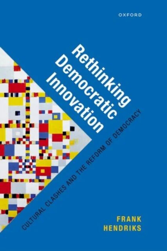 Rethinking Democratic Innovation av Prof Frank (Professor of Comparative Governance Professor of Comparative Governance Tilburg University The Netherl