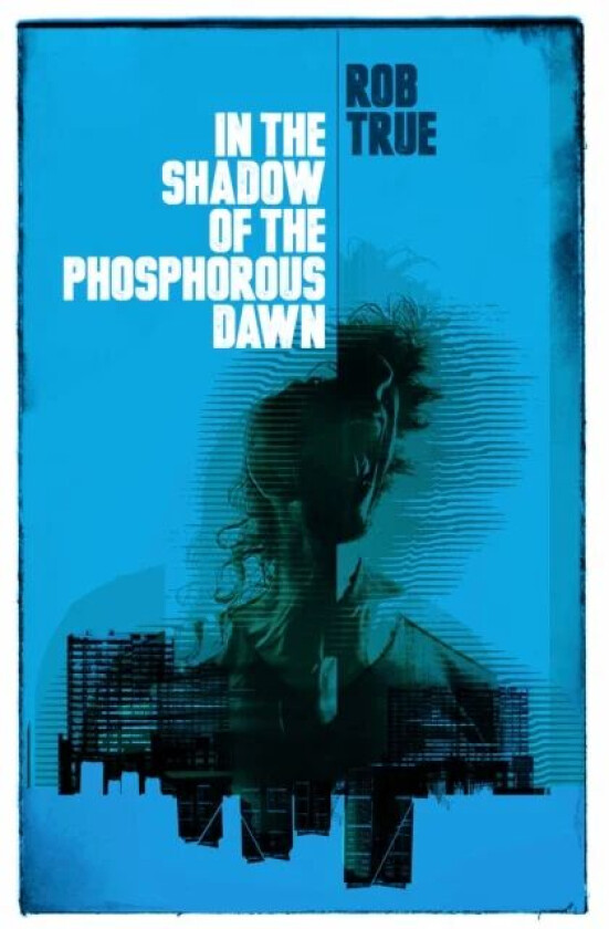 In the Shadow of the Phosphorous Dawn av Rob True