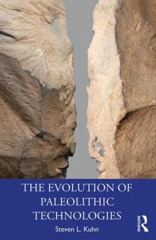 The Evolution of Paleolithic Technologies av Steven L. Kuhn