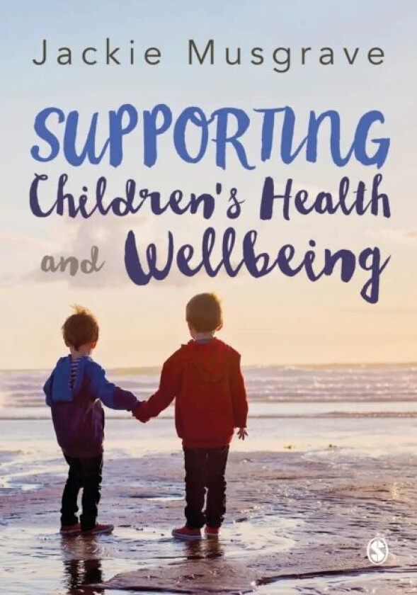 Supporting Children's Health and Wellbeing av Jackie Musgrave