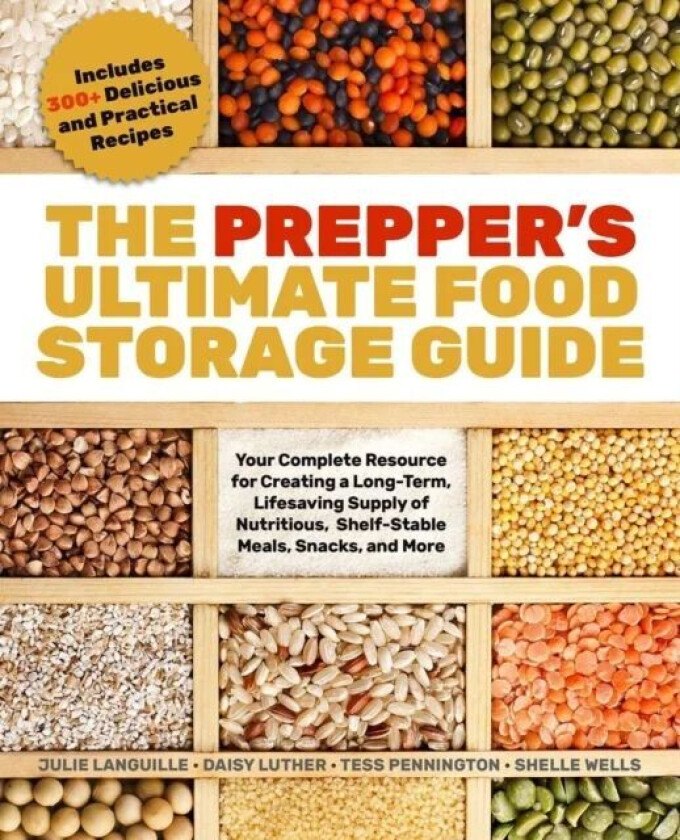 The Prepper's Ultimate Food-storage Guide av Tess Pennington, Julie Languille, Daisy Luther