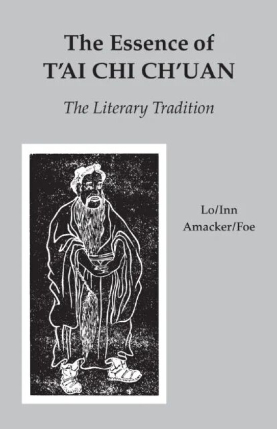 The Essence of T'ai Chi Ch'uan av Benjamin Pang Jeng Lo