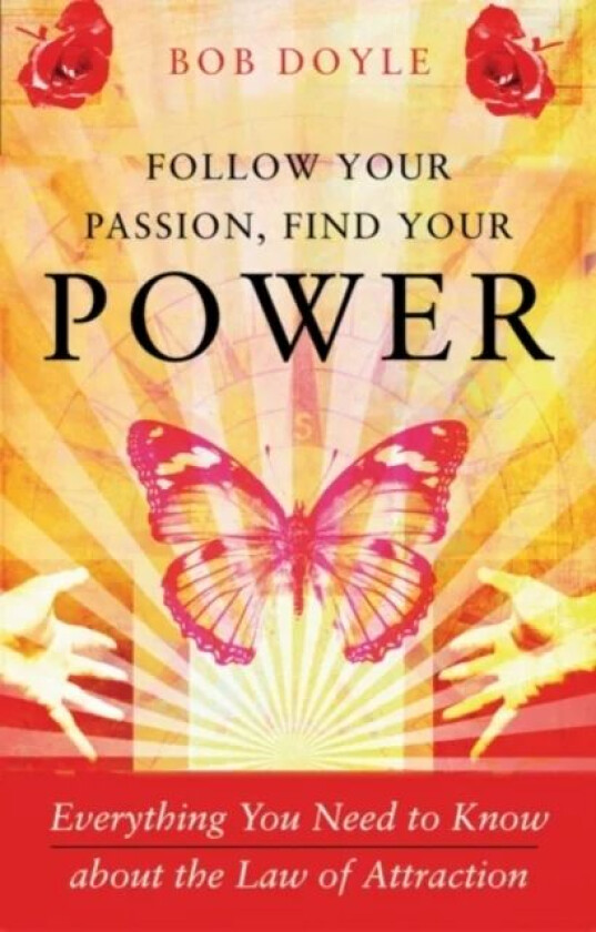 Follow Your Passion, Find Your Power av Bob (Bob Doyle) Doyle