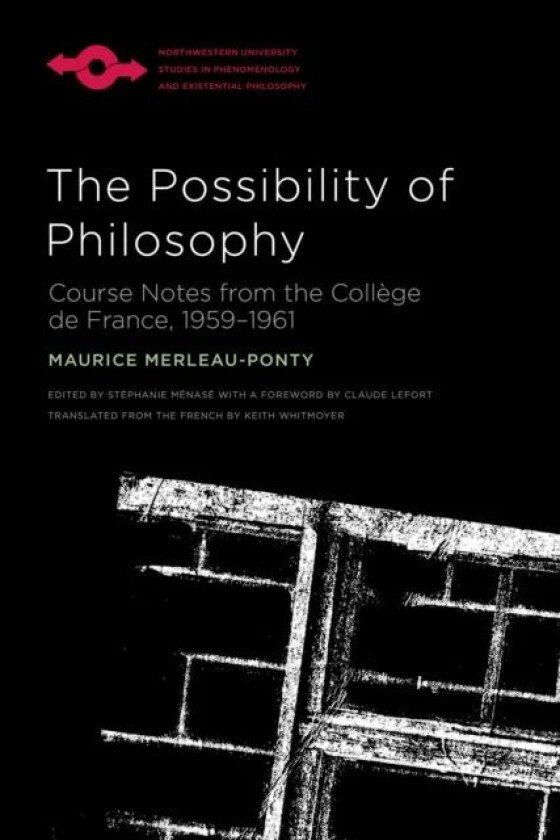 The Possibility of Philosophy av Maurice Merleau-Ponty, Keith Whitmoyer, Claude Lefort