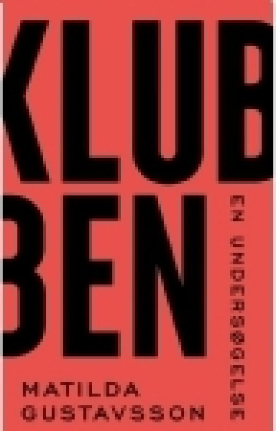 Klubben - en undersøgelse | Matilda Gustavsson | Språk: Dansk
