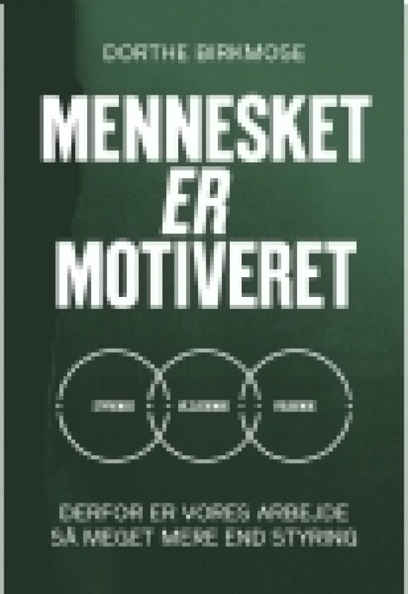 Mennesket er motiveret | Dorthe Birkmose | Språk: Dansk
