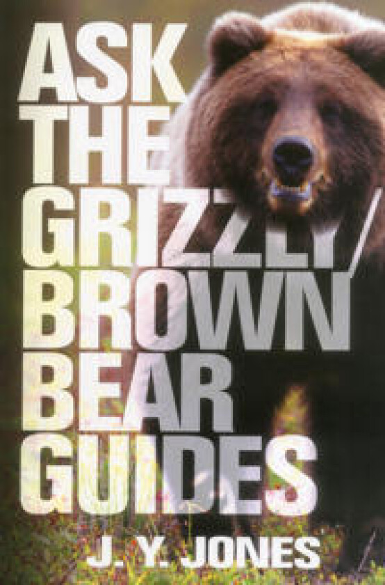 Ask the Grizzly/Brown Bear Guides