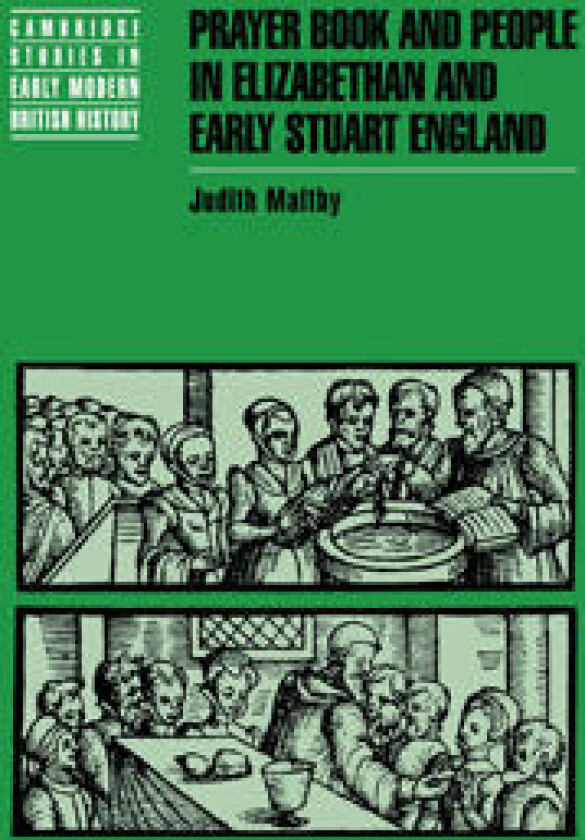Prayer Book and People in Elizabethan and Early Stuart England