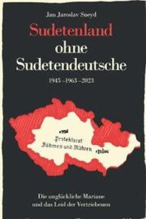 Sudetenland ohne Sudetendeutsche 1945-1963-2023