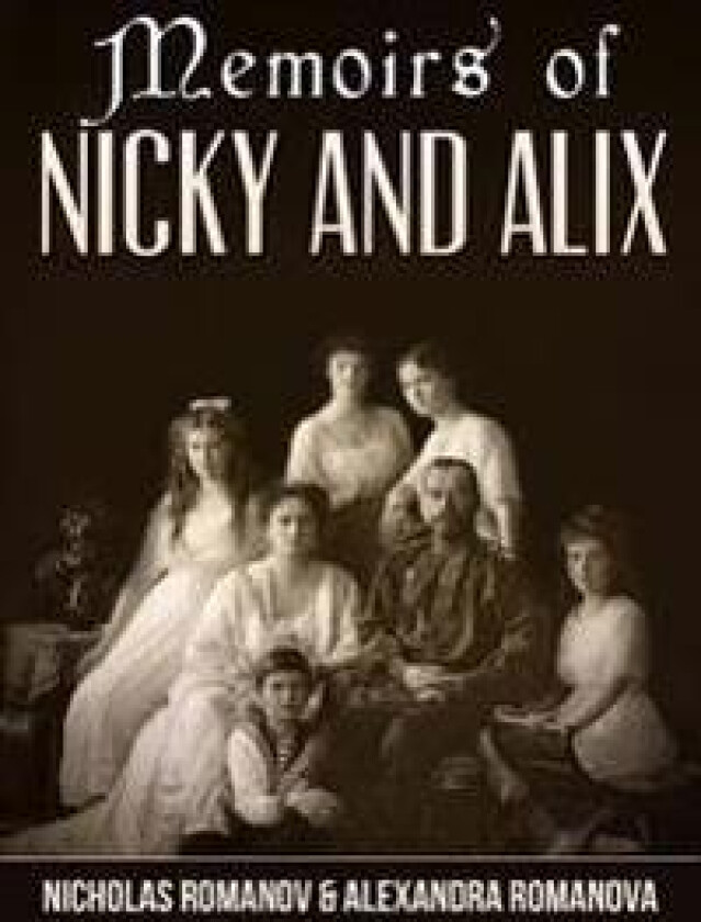 Memoirs of Nicky and Alix