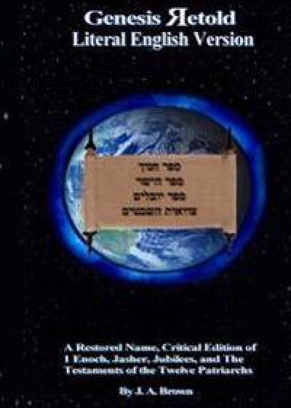 Genesis Retold (2nd Ed.): Enoch, Jasher, Jubilees, and the Testaments of the Twelve Patriarchs