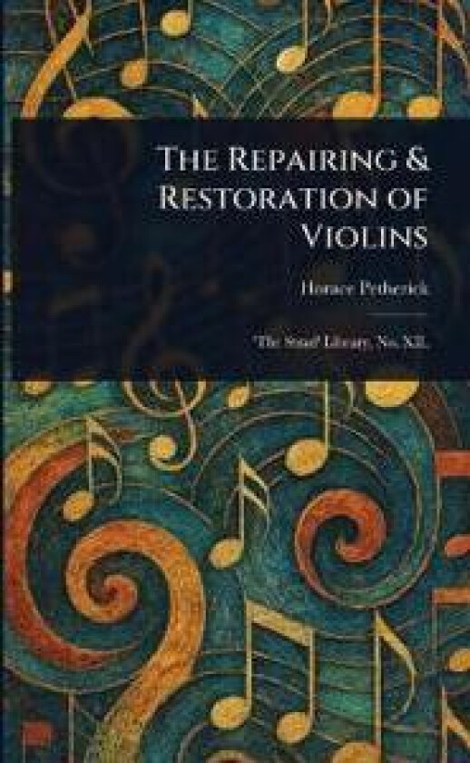 The Repairing & Restoration of Violins