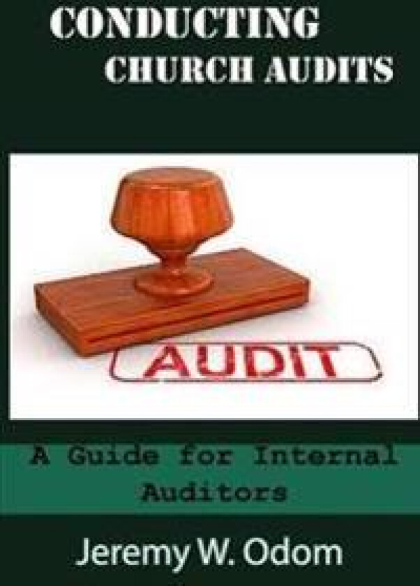 Conducting Church Audits: A Guide for Internal Auditors