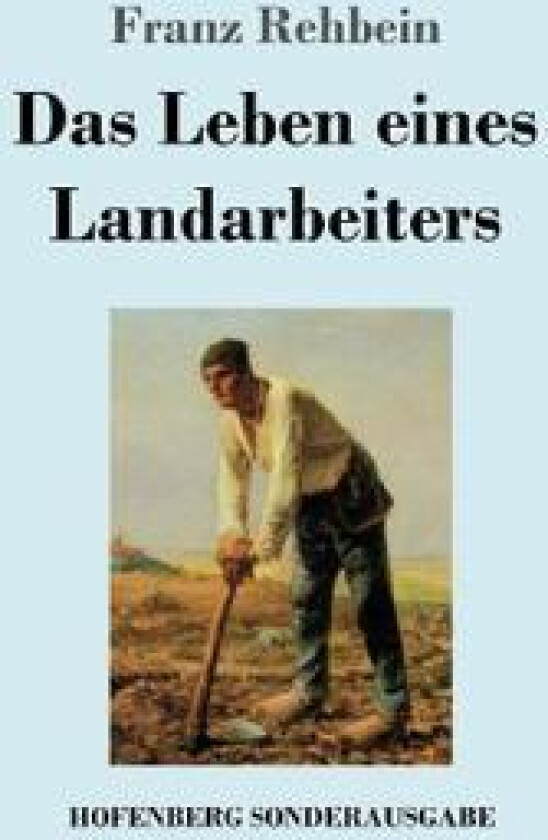 Das Leben eines Landarbeiters