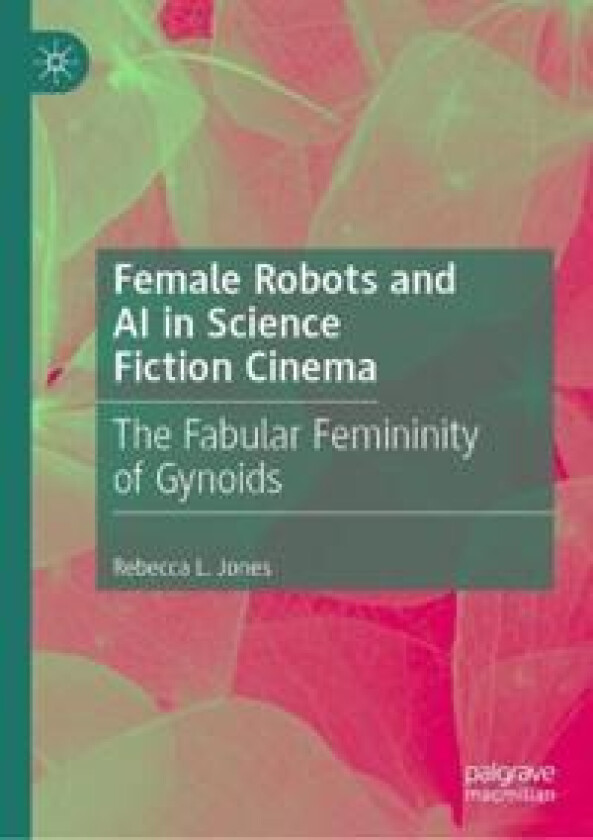 Female Robots and AI in Science Fiction Cinema