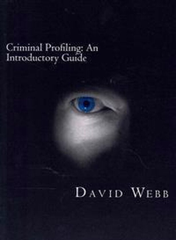 Criminal Profiling: An Introductory Guide