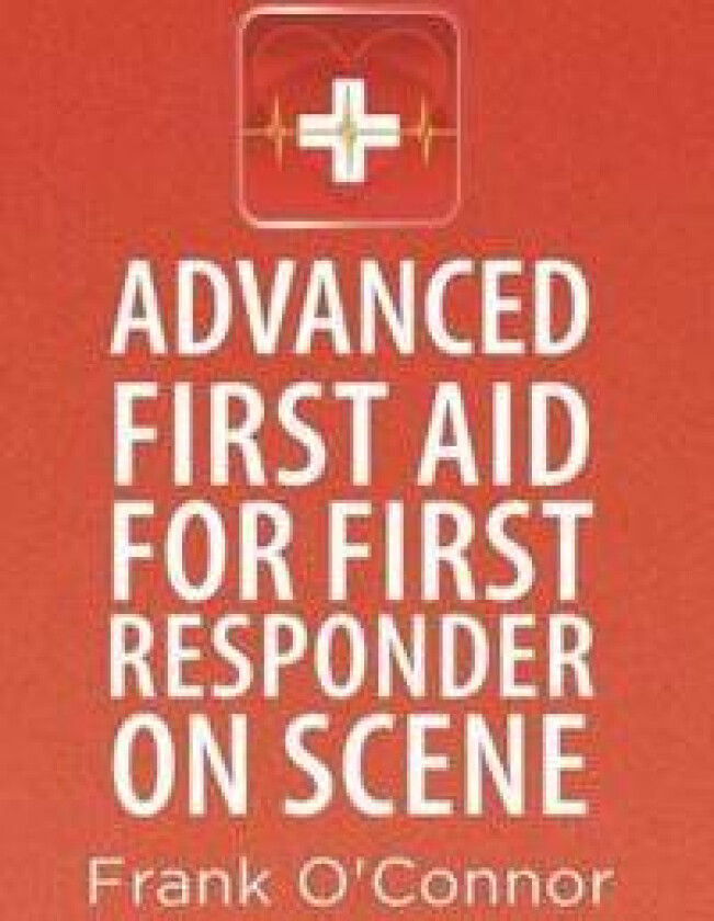 Advanced First Aid for First Responder on Scene