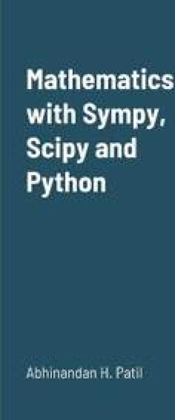 Mathematics with Sympy, Scipy and Python