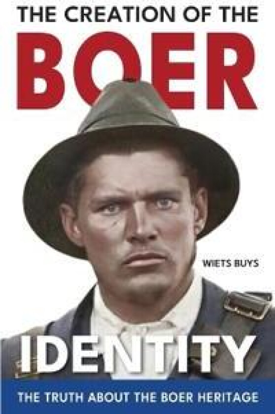 The Creation of the Boer Identity