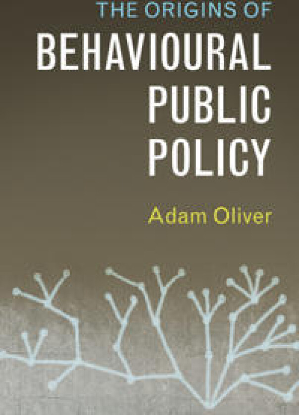 The Origins of Behavioural Public Policy