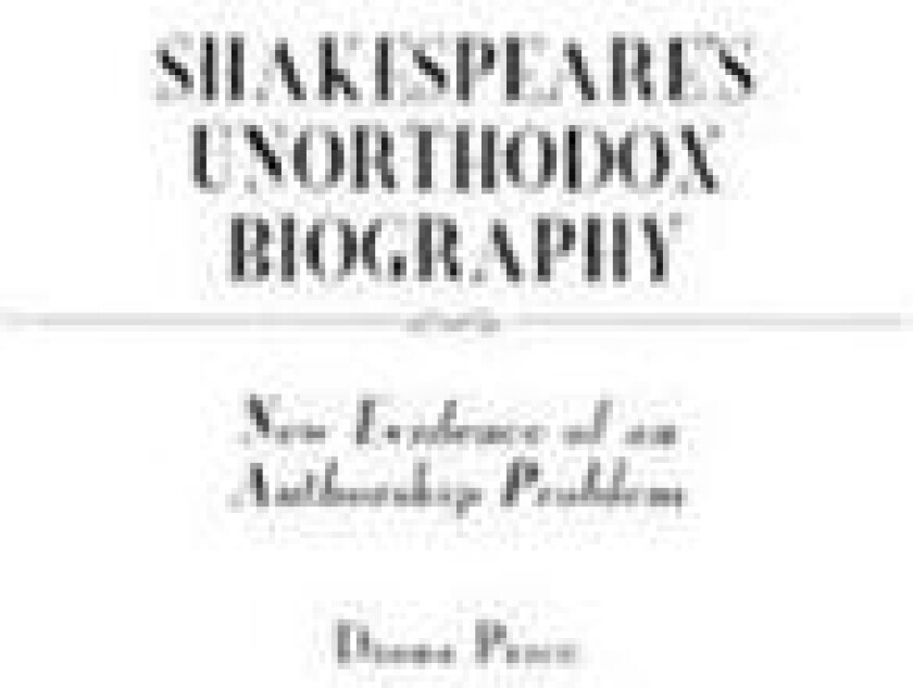 Shakespeare's Unorthodox Biography