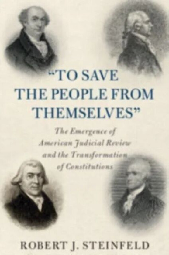 'To Save the People from Themselves' av Robert J. (State University of New York Buffalo) Steinfeld