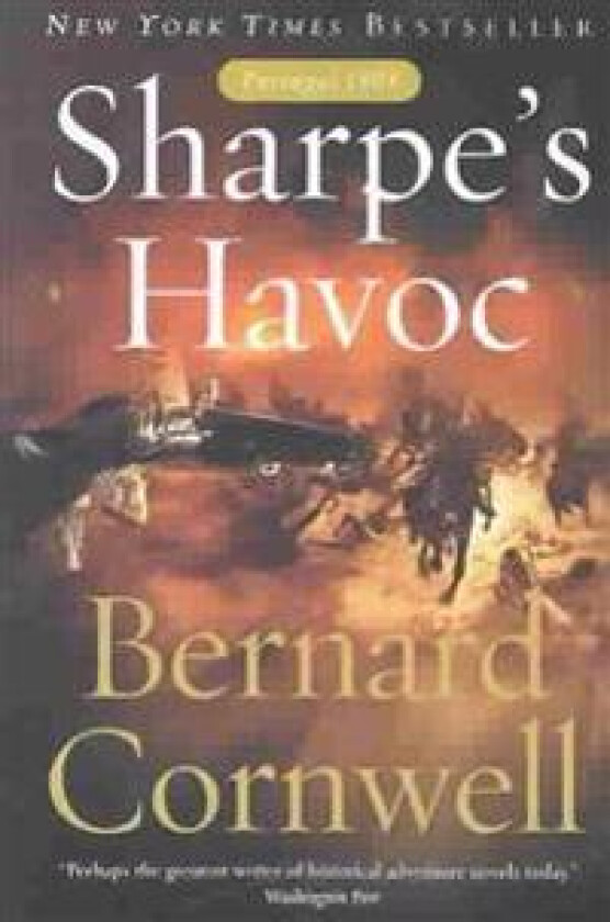 Sharpe's Havoc: Richard Sharpe and the Campaign in Northern Portugal, Spring 1809