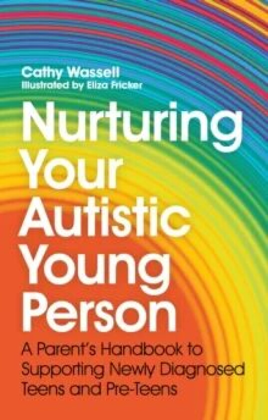 Nurturing Your Autistic Young Person av Cathy Wassell