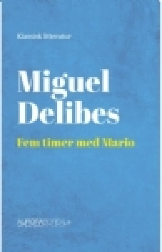 Fem timer med Mario | Miguel Delibes | Språk: Dansk