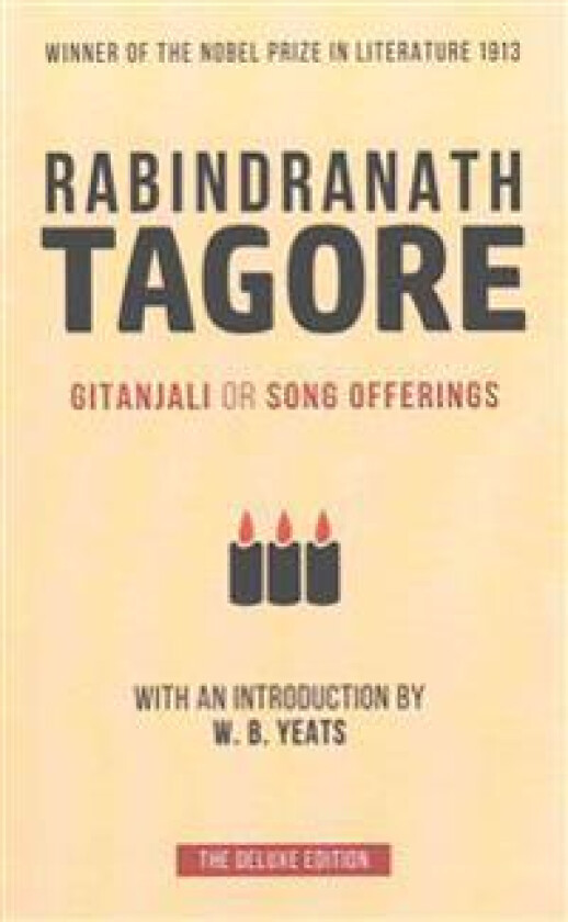 Tagore: Gitanjali or Song Offerings: Introduced by W. B. Yeats