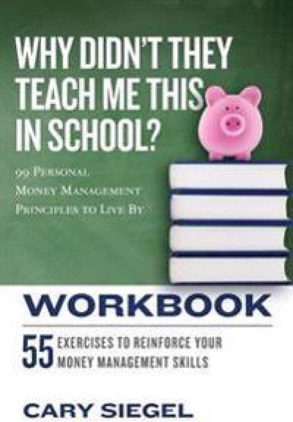 Why Didn't They Teach Me This in School? Workbook