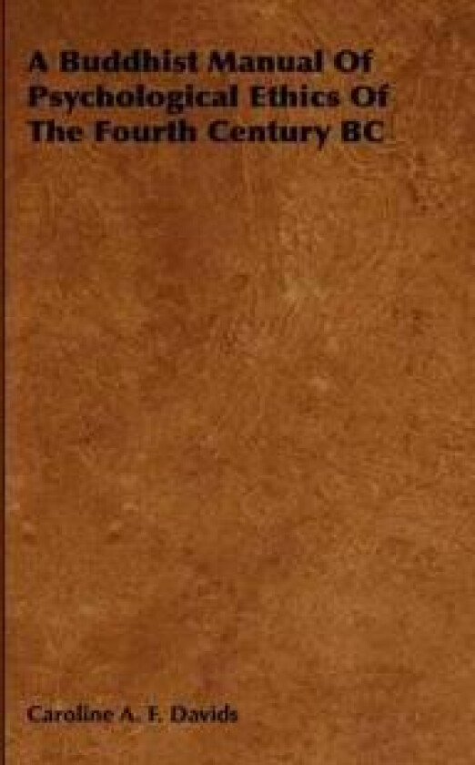 A Buddhist Manual Of Psychological Ethics Of The Fourth Century BC