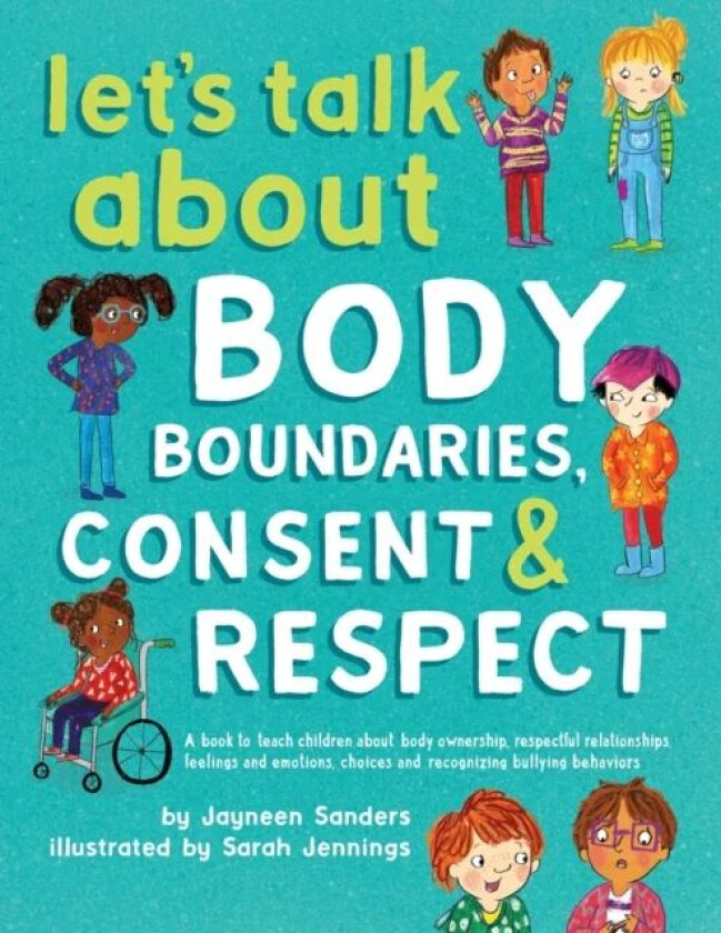 Let's Talk About Body Boundaries, Consent and Respect av Jayneen Sanders