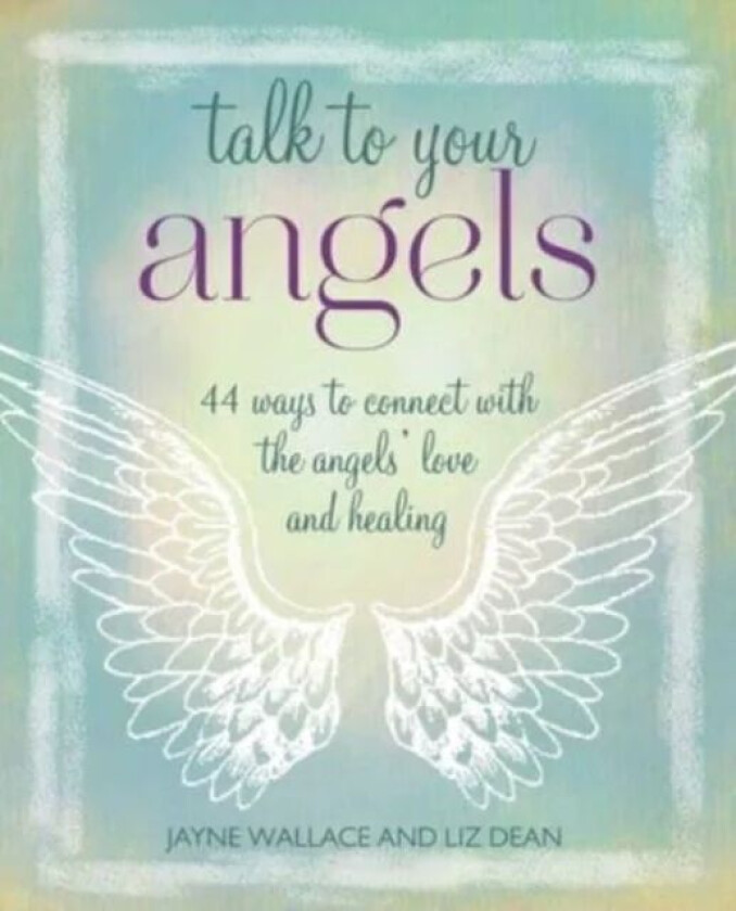 Talk to Your Angels av Jayne (Fox and Howard) Wallace, Liz Dean