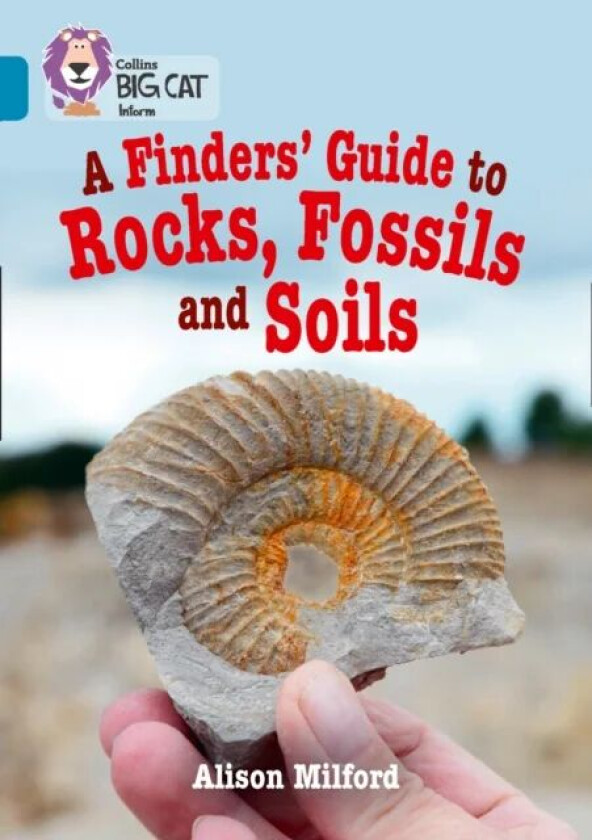 A Finders' Guide to Rocks, Fossils and Soils av Alison Milford